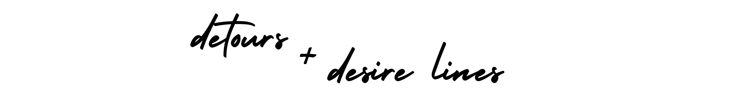 detours + desire lines